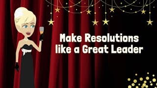 How to Make Resolutions like a Great Leader