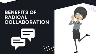Benefits of Radical Collaboration