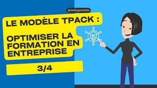 Le modèle TPACK: optimiser la formation en entreprise (3/4)