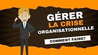 La gestion des crises organisationnelles