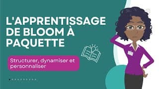 Structurer, dynamiser et personnaliser l’apprentissage de Bloom à Paquette